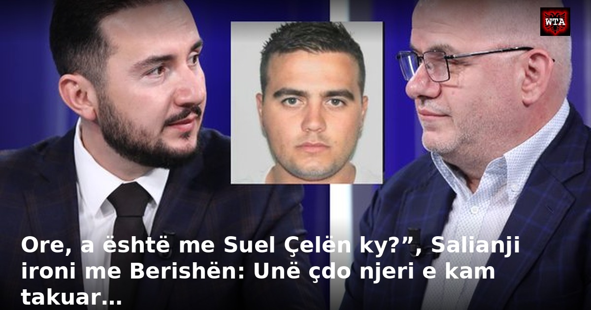 Ore, a është me Suel Çelën ky?”, Salianji ironi me Berishën: Unë çdo njeri e kam takuar…