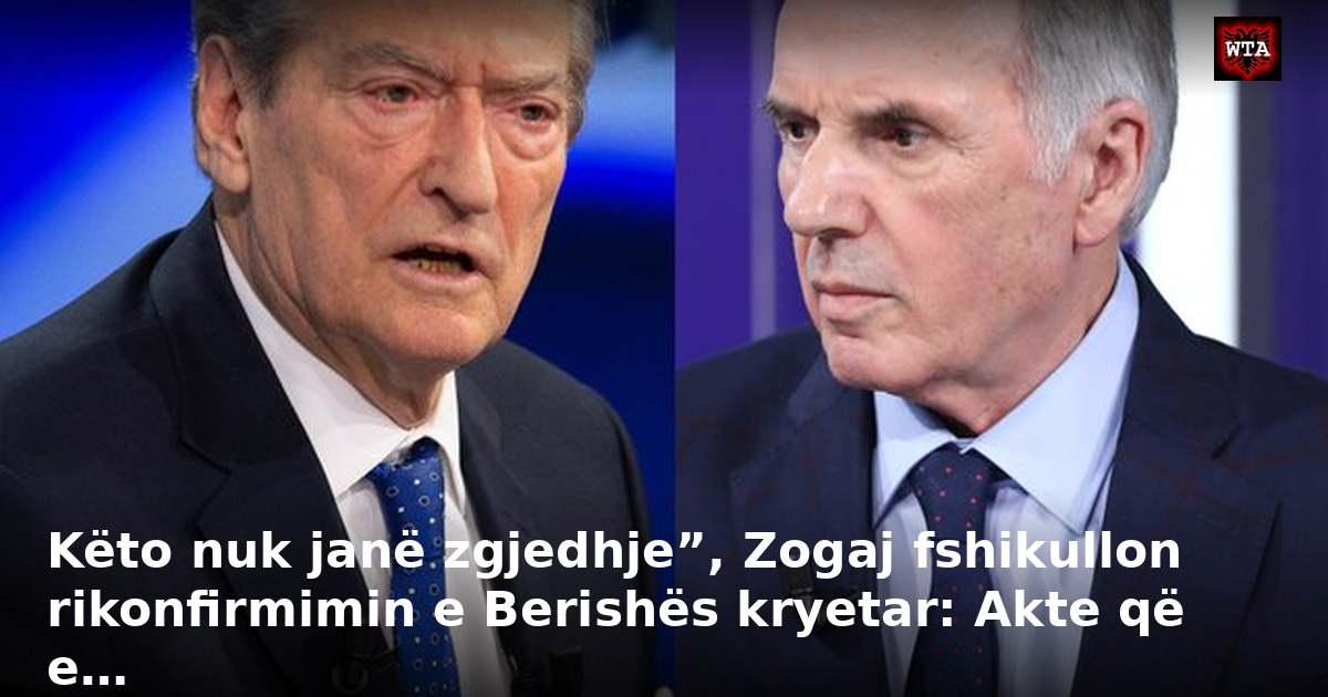 Këto nuk janë zgjedhje”, Zogaj fshikullon rikonfirmimin e Berishës kryetar: Akte që e…