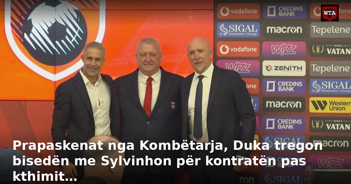 Prapaskenat nga Kombëtarja, Duka tregon bisedën me Sylvinhon për kontratën pas kthimit…
