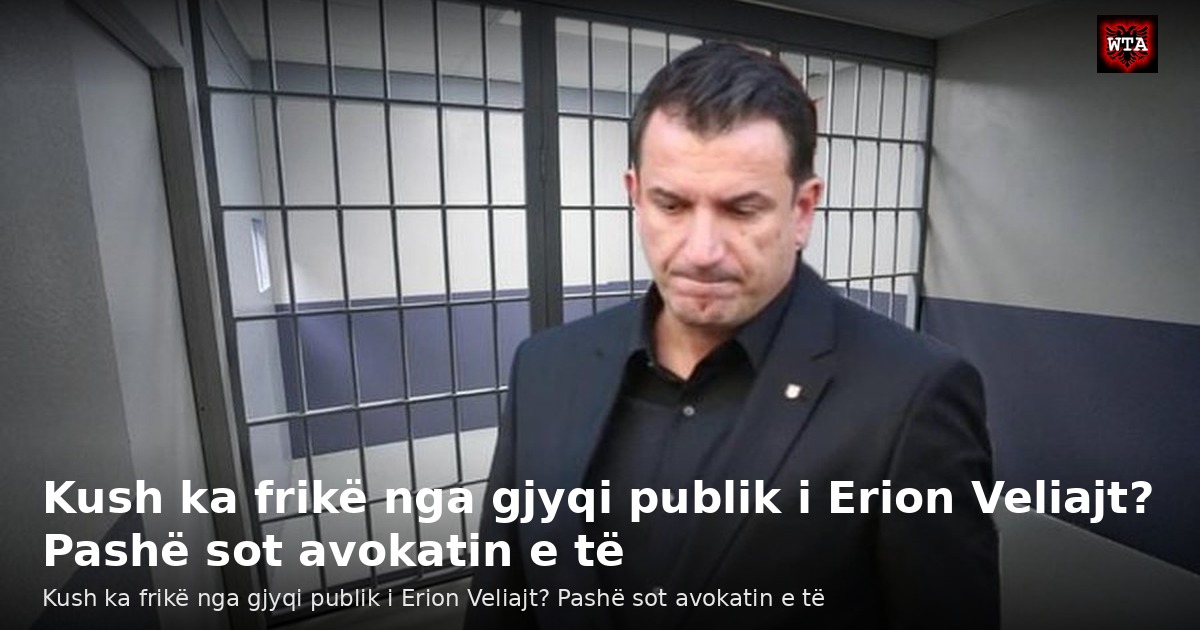 Kush ka frikë nga gjyqi publik i Erion Veliajt? Pashë sot avokatin e të