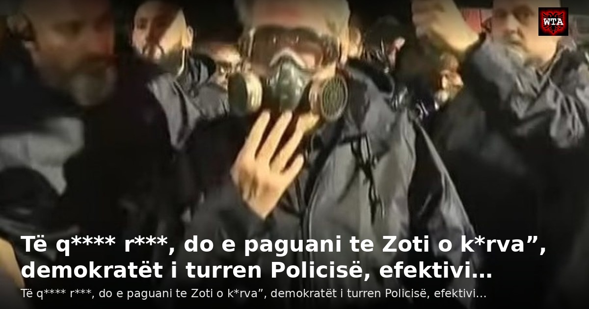 Të q**** r***, do e paguani te Zoti o k*rva”, demokratët i turren Policisë, efektivi…