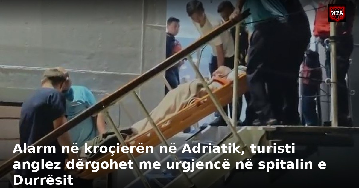 Alarm në kroçierën në Adriatik, turisti anglez dërgohet me urgjencë në spitalin e Durrësit