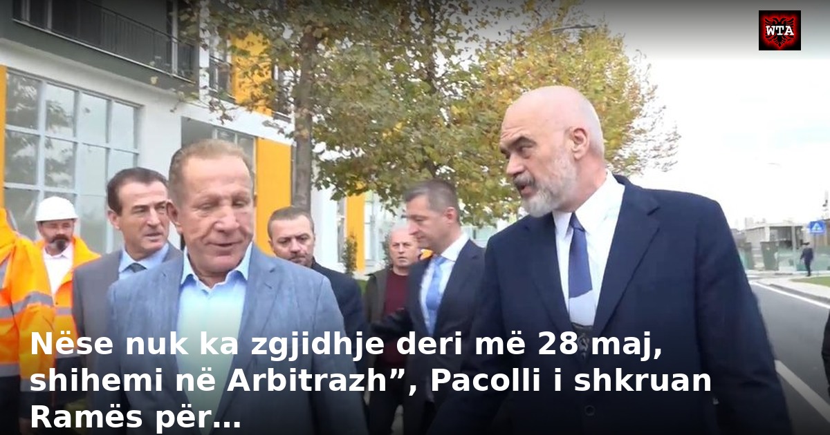 Nëse nuk ka zgjidhje deri më 28 maj, shihemi në Arbitrazh”, Pacolli i shkruan Ramës për…