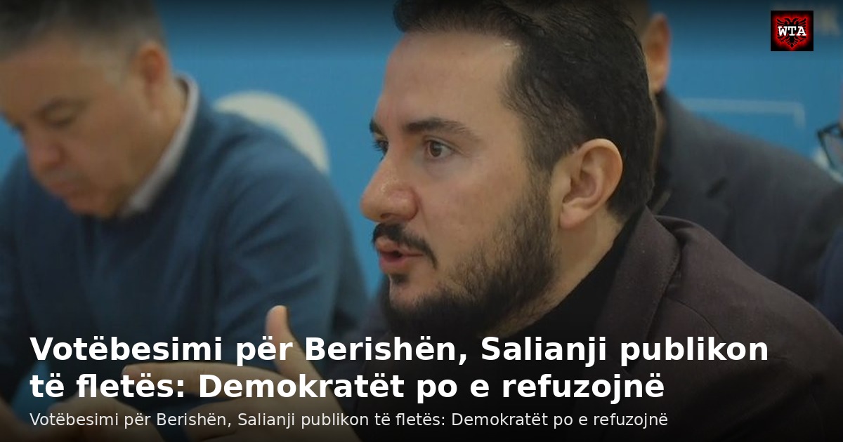 Votëbesimi për Berishën, Salianji publikon të fletës: Demokratët po e refuzojnë