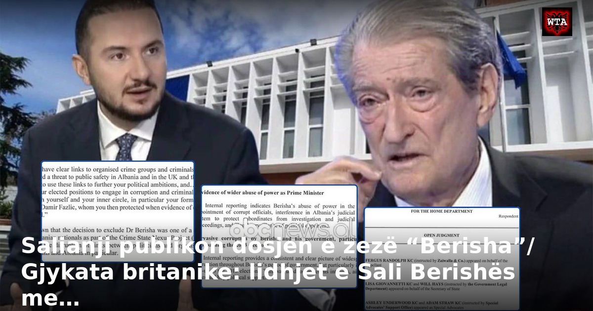 Salianji publikon dosjen e zezë “Berisha”/ Gjykata britanike: lidhjet e Sali Berishës me…