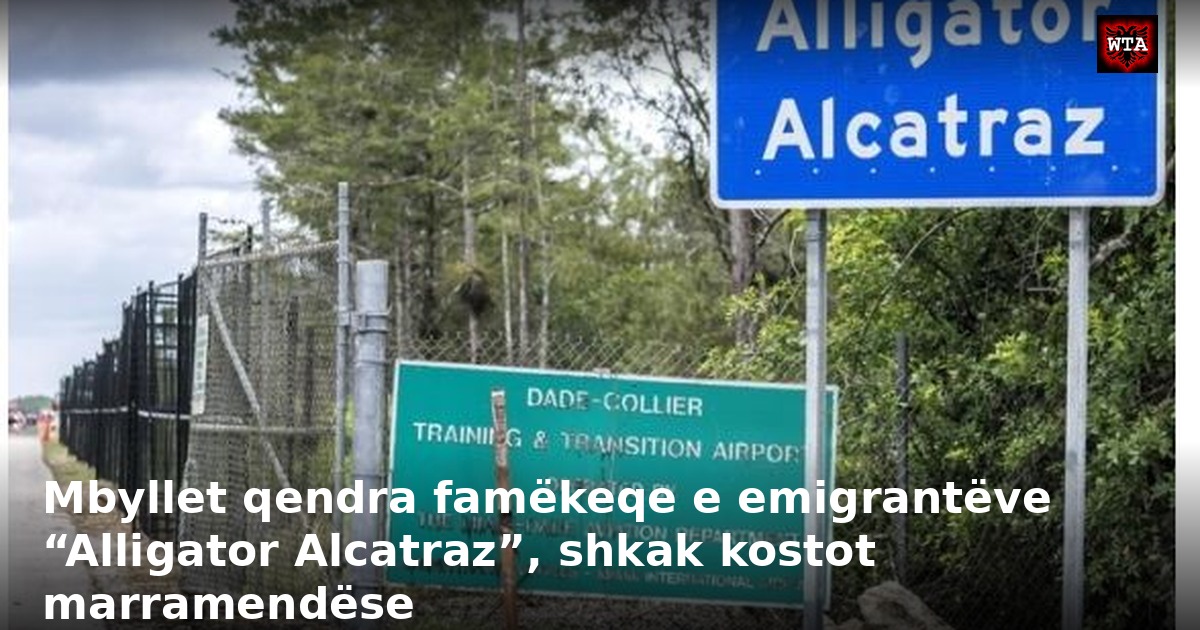 Mbyllet qendra famëkeqe e emigrantëve “Alligator Alcatraz”, shkak kostot marramendëse