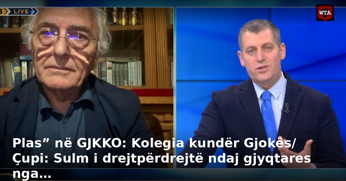 Plas” në GJKKO: Kolegia kundër Gjokës/ Çupi: Sulm i drejtpërdrejtë ndaj gjyqtares nga…