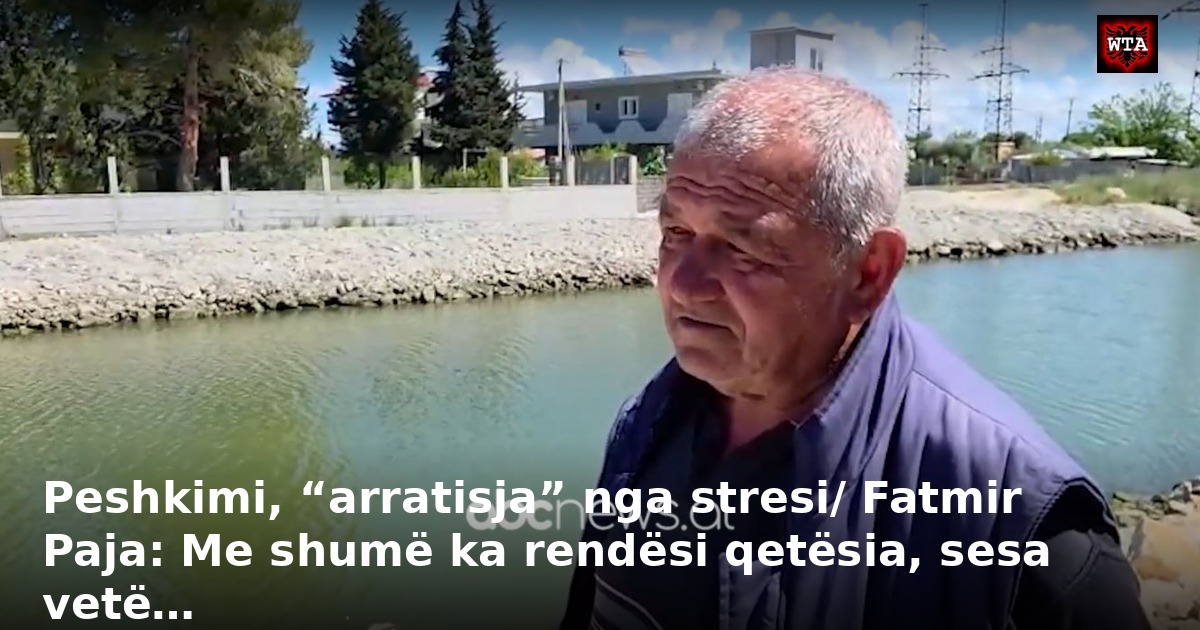 Peshkimi, “arratisja” nga stresi/ Fatmir Paja: Me shumë ka rendësi qetësia, sesa vetë…