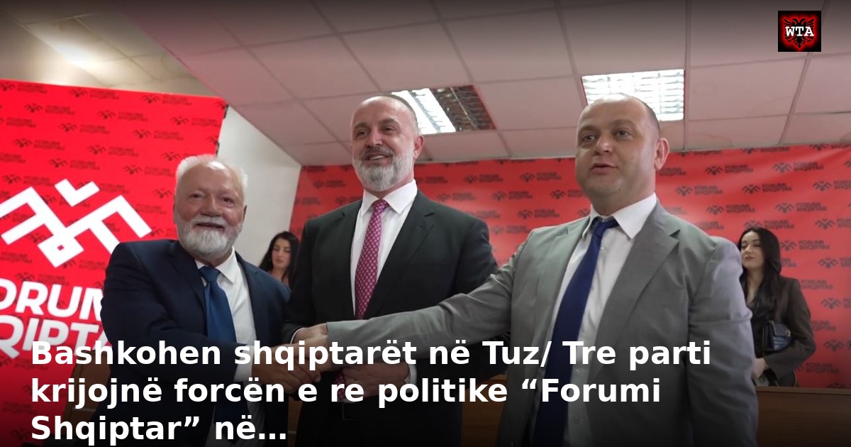 Bashkohen shqiptarët në Tuz/ Tre parti krijojnë forcën e re politike “Forumi Shqiptar” në…