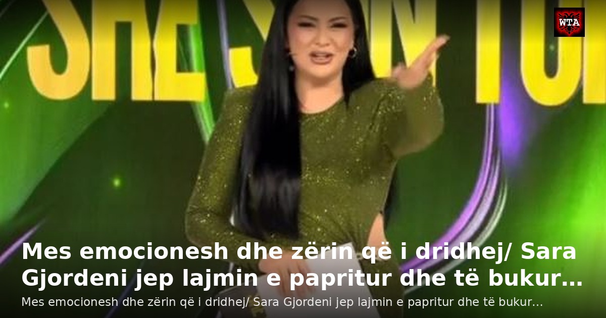 Mes emocionesh dhe zërin që i dridhej/ Sara Gjordeni jep lajmin e papritur dhe të bukur…