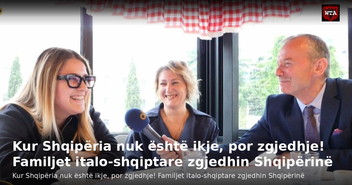 Kur Shqipëria nuk është ikje, por zgjedhje! Familjet italo-shqiptare zgjedhin Shqipërinë