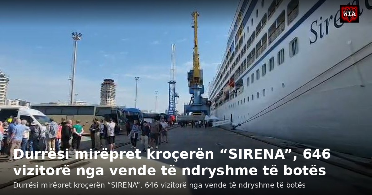 Durrësi mirëpret kroçerën “SIRENA”, 646 vizitorë nga vende të ndryshme të botës