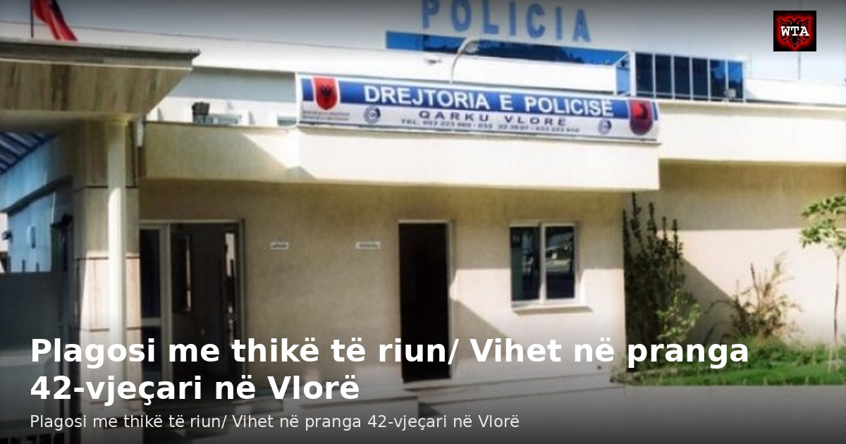 Plagosi me thikë të riun/ Vihet në pranga 42-vjeçari në Vlorë