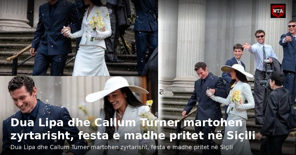 Dua Lipa dhe Callum Turner martohen zyrtarisht, festa e madhe pritet në Siçili