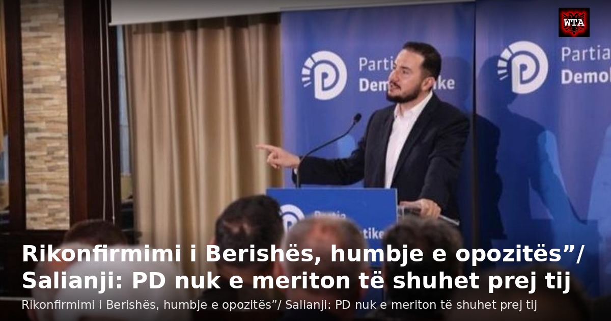 Rikonfirmimi i Berishës, humbje e opozitës”/ Salianji: PD nuk e meriton të shuhet prej tij