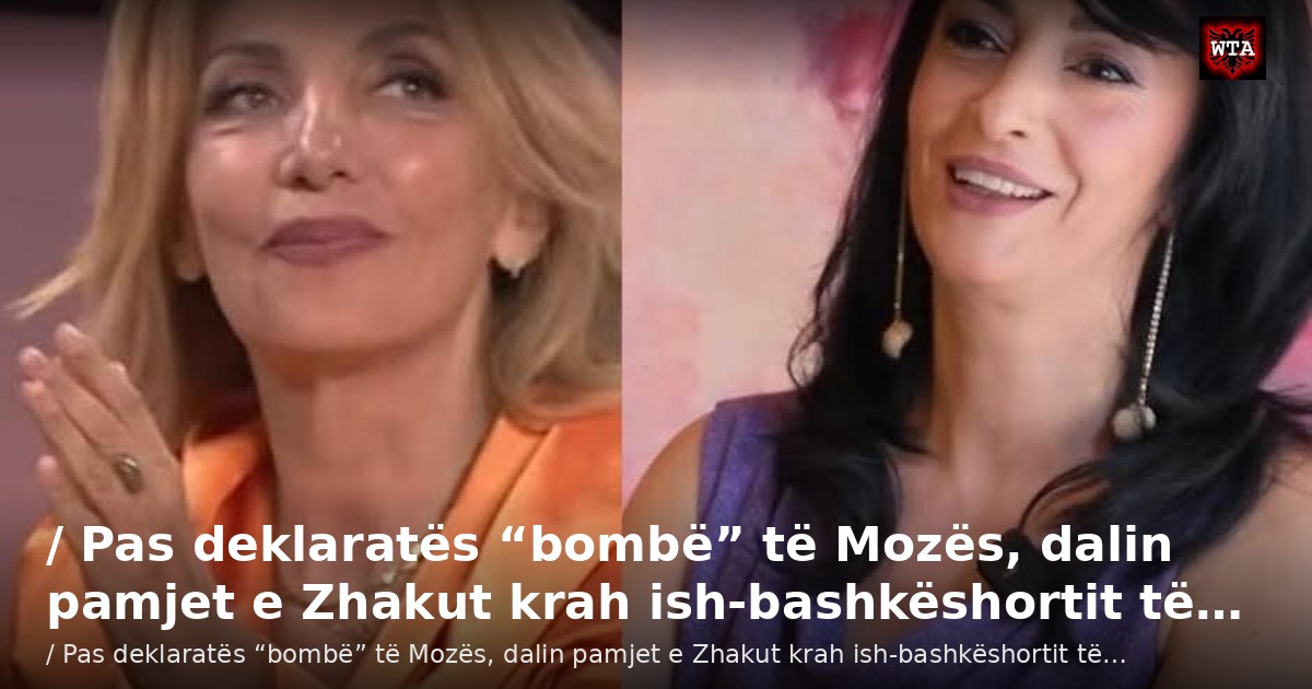/ Pas deklaratës “bombë” të Mozës, dalin pamjet e Zhakut krah ish-bashkëshortit të…