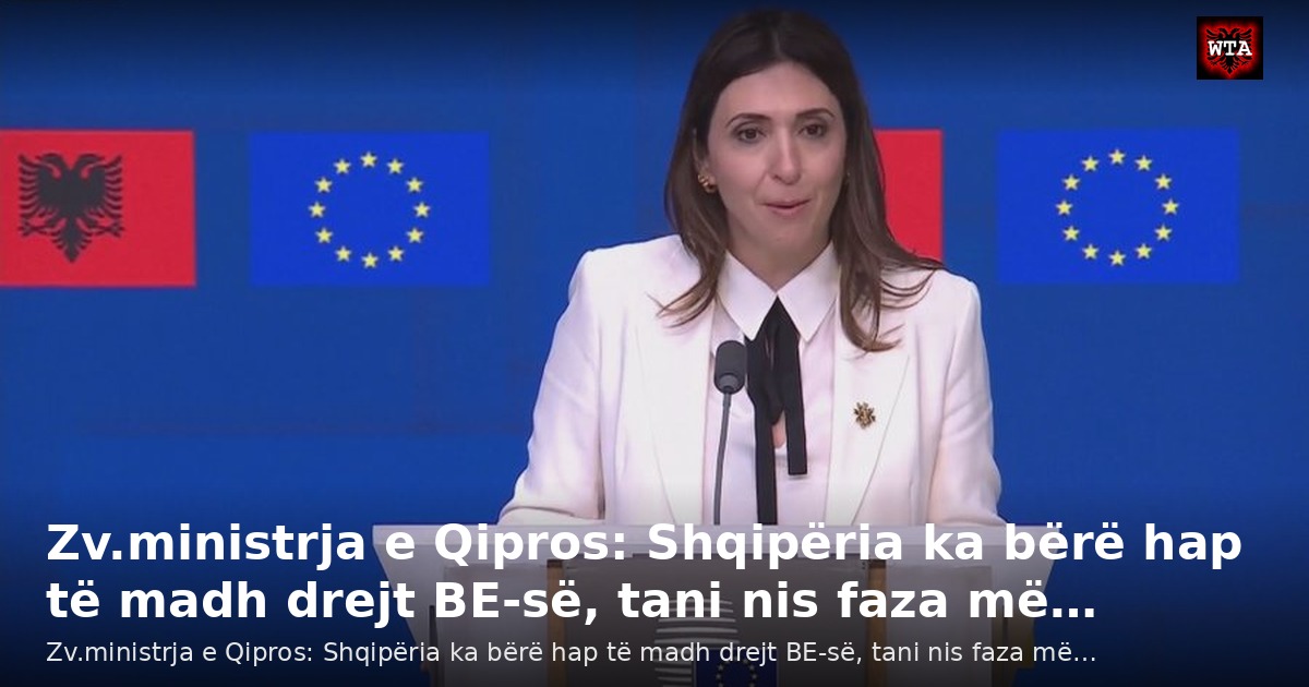 Zv.ministrja e Qipros: Shqipëria ka bërë hap të madh drejt BE-së, tani nis faza më…