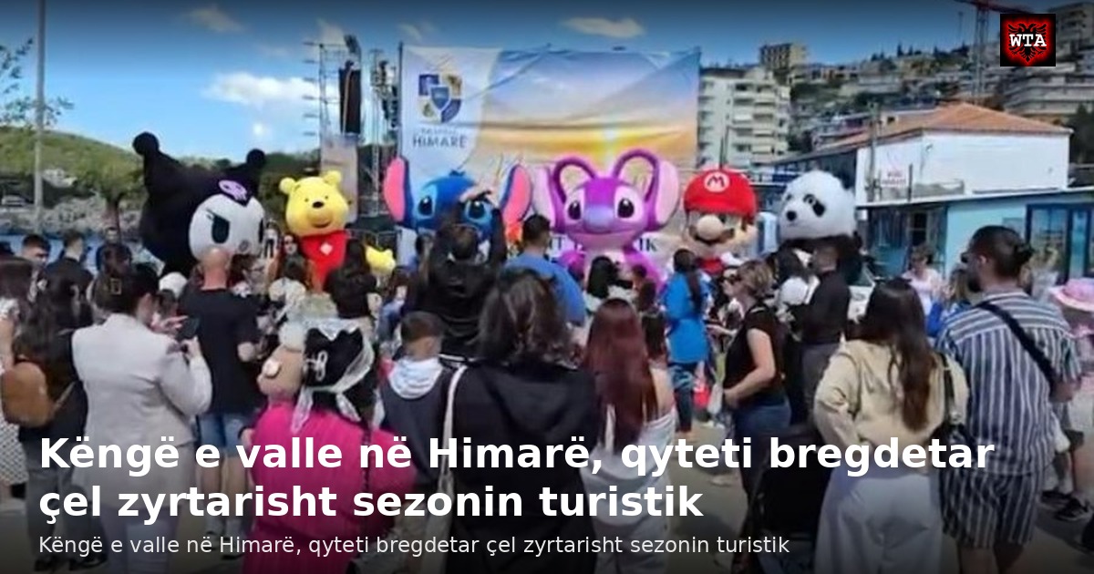 Këngë e valle në Himarë, qyteti bregdetar çel zyrtarisht sezonin turistik