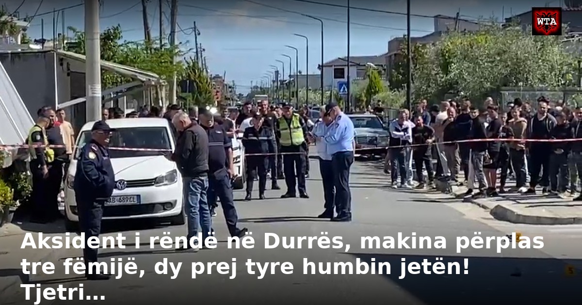 Aksident i rëndë në Durrës, makina përplas tre fëmijë, dy prej tyre humbin jetën! Tjetri…