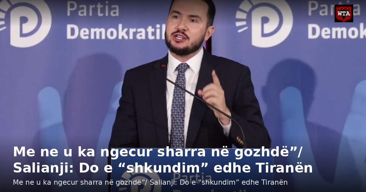 Me ne u ka ngecur sharra në gozhdë”/ Salianji: Do e “shkundim” edhe Tiranën