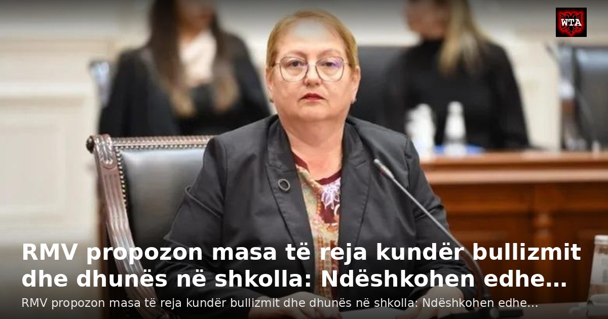 RMV propozon masa të reja kundër bullizmit dhe dhunës në shkolla: Ndëshkohen edhe…
