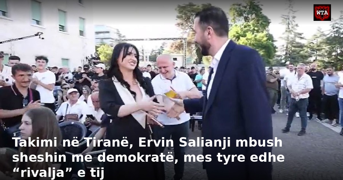 Takimi në Tiranë, Ervin Salianji mbush sheshin me demokratë, mes tyre edhe “rivalja” e tij