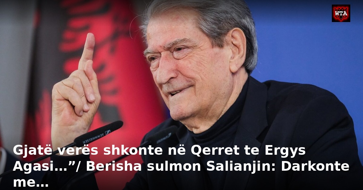 Gjatë verës shkonte në Qerret te Ergys Agasi…”/ Berisha sulmon Salianjin: Darkonte me…