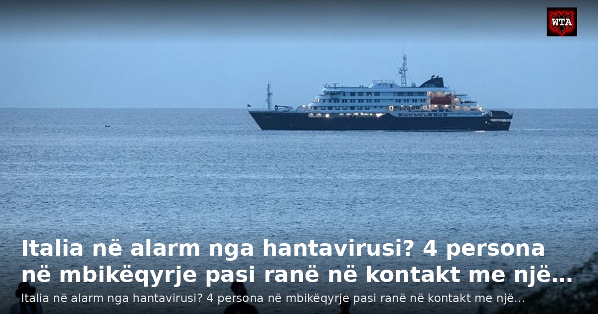 Italia në alarm nga hantavirusi? 4 persona në mbikëqyrje pasi ranë në kontakt me një…