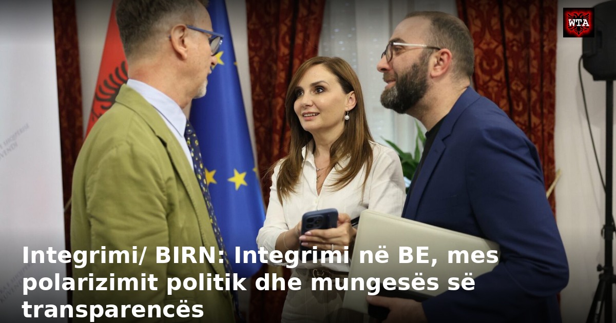 Integrimi/ BIRN: Integrimi në BE, mes polarizimit politik dhe mungesës së transparencës