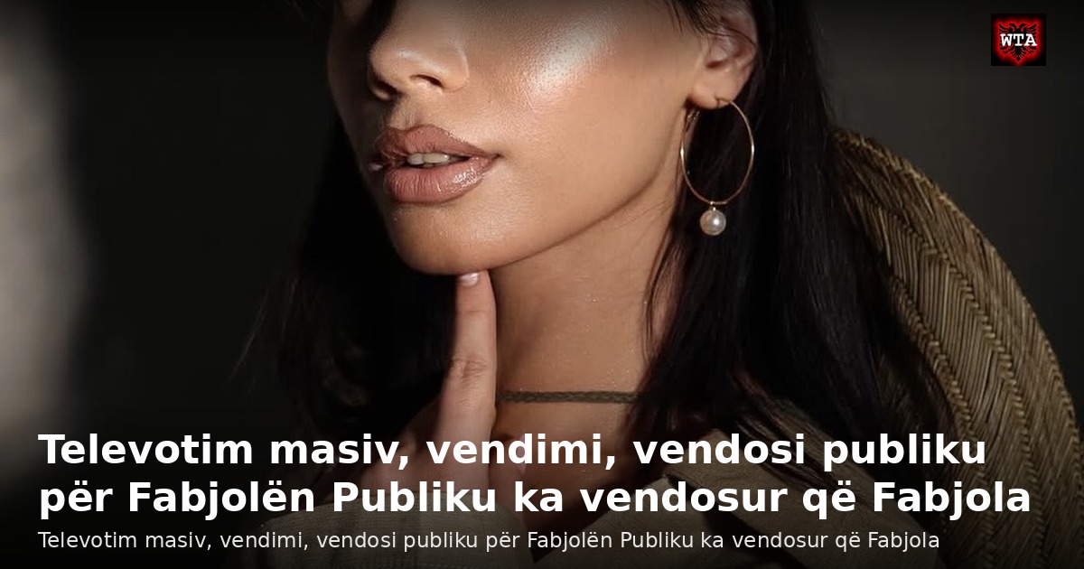Televotim masiv, vendimi, vendosi publiku për Fabjolën Publiku ka vendosur që Fabjola