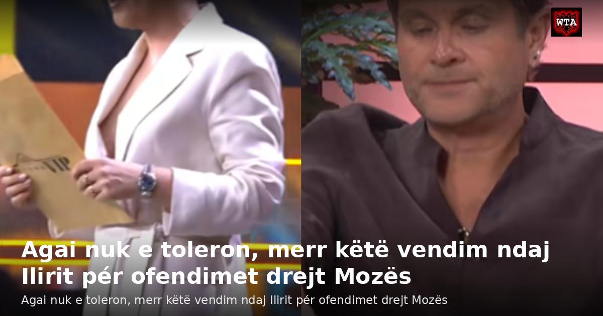 Agai nuk e toleron, merr këtë vendim ndaj Ilirit pér ofendimet drejt Mozës
