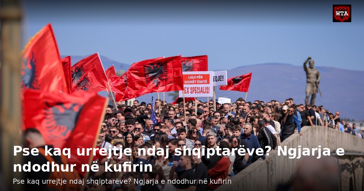 Pse kaq urrejtje ndaj shqiptarëve? Ngjarja e ndodhur në kufirin