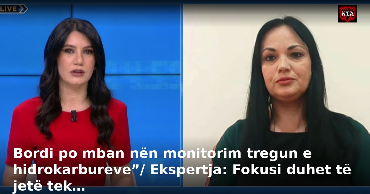 Bordi po mban nën monitorim tregun e hidrokarbureve”/ Ekspertja: Fokusi duhet të jetë tek…