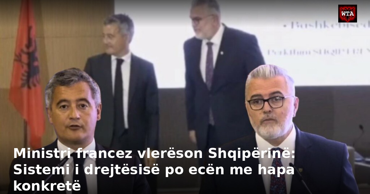 Ministri francez vlerëson Shqipërinë: Sistemi i drejtësisë po ecën me hapa konkretë