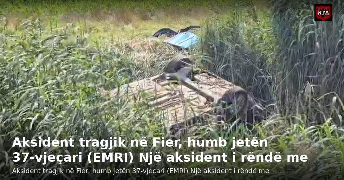 Aksident tragjik në Fier, humb jetën 37-vjeçari (EMRI) Një aksident i rëndë me