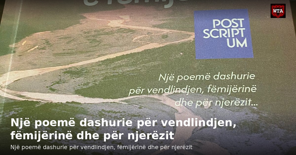 Një poemë dashurie për vendlindjen, fëmijërinë dhe për njerëzit