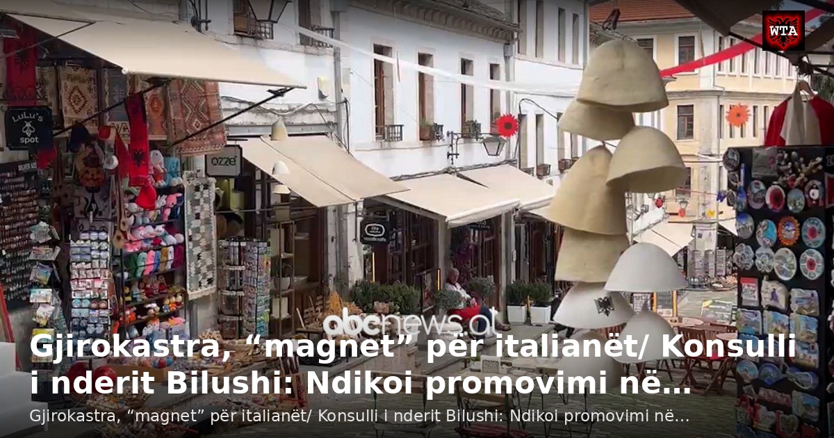 Gjirokastra, “magnet” për italianët/ Konsulli i nderit Bilushi: Ndikoi promovimi në…