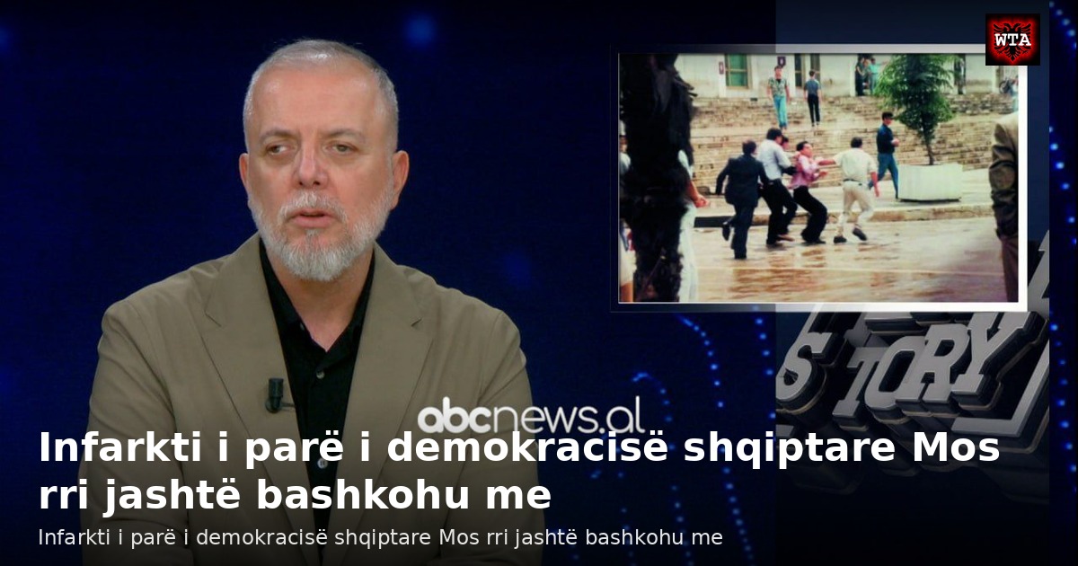 Infarkti i parë i demokracisë shqiptare Mos rri jashtë bashkohu me