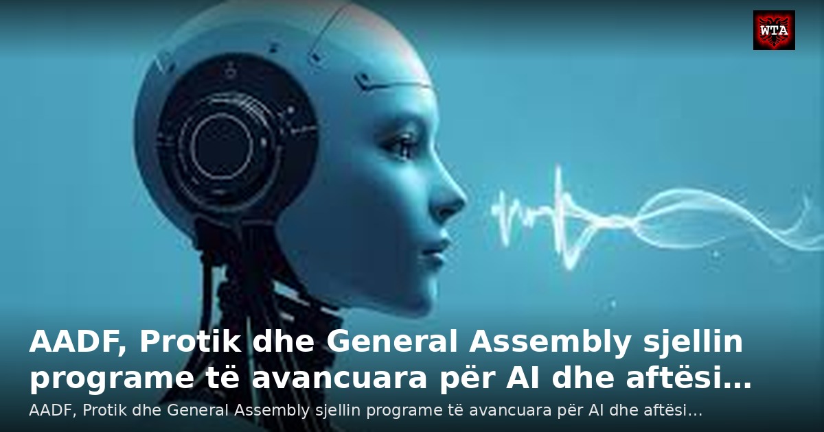 AADF, Protik dhe General Assembly sjellin programe të avancuara për AI dhe aftësi…