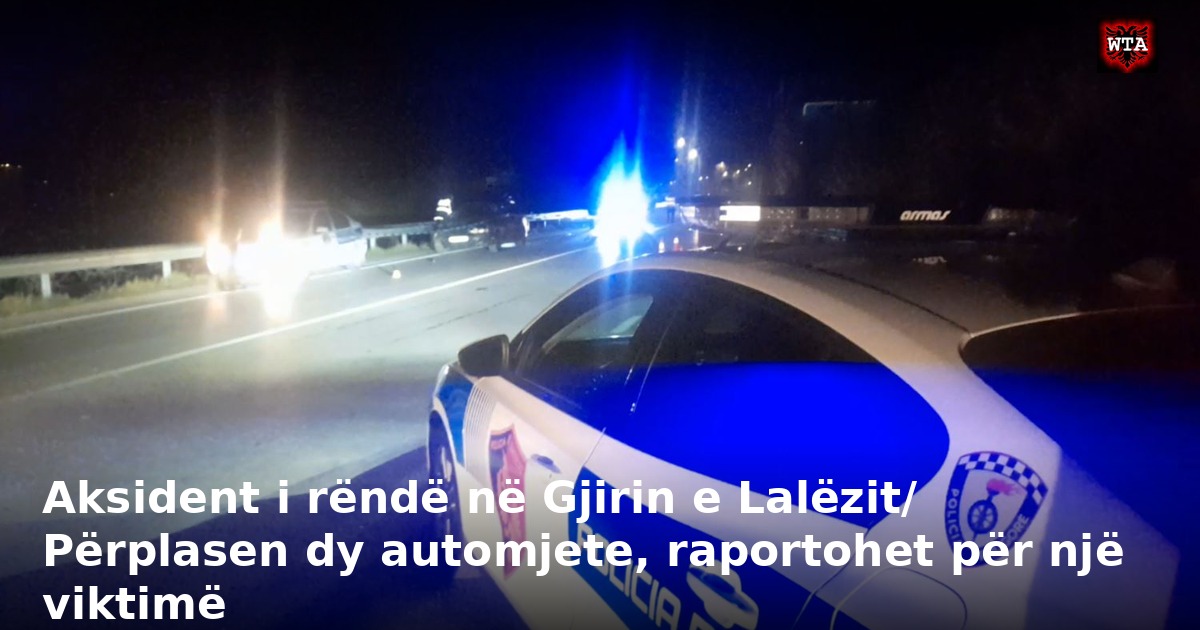 Aksident i rëndë në Gjirin e Lalëzit/ Përplasen dy automjete, raportohet për një viktimë