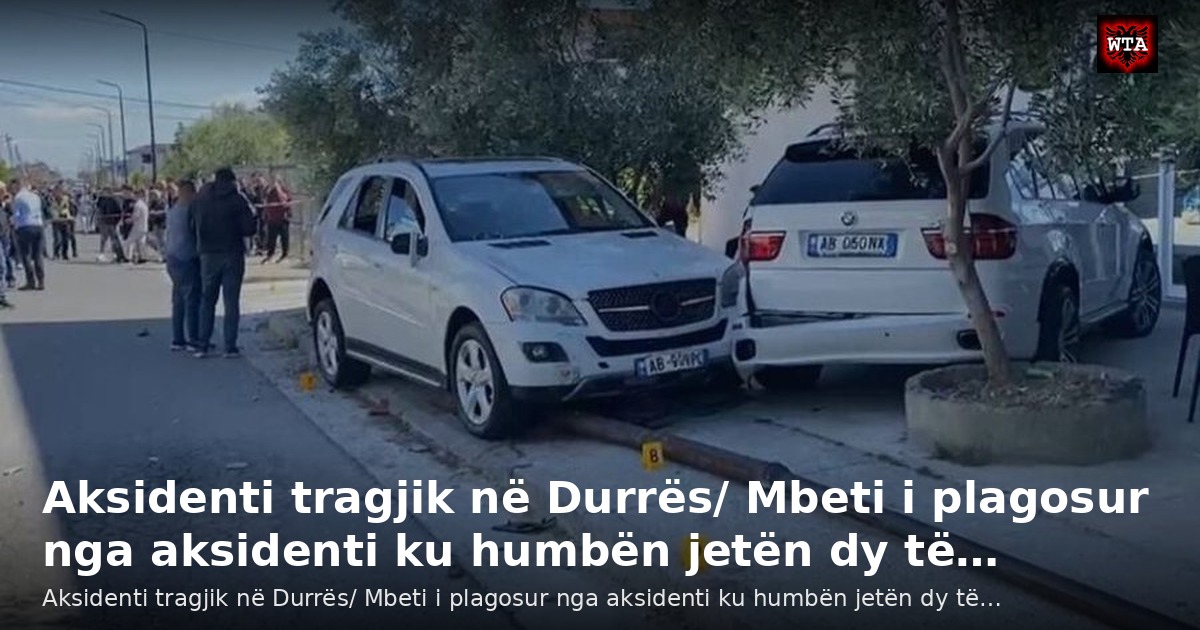 Aksidenti tragjik në Durrës/ Mbeti i plagosur nga aksidenti ku humbën jetën dy të…