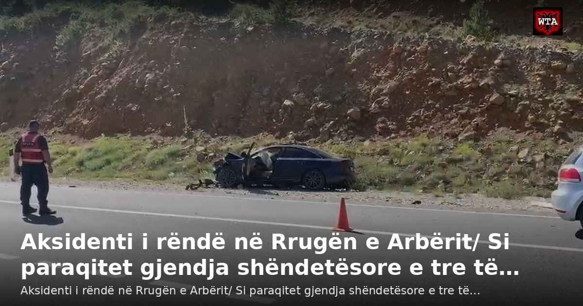 Aksidenti i rëndë në Rrugën e Arbërit/ Si paraqitet gjendja shëndetësore e tre të…