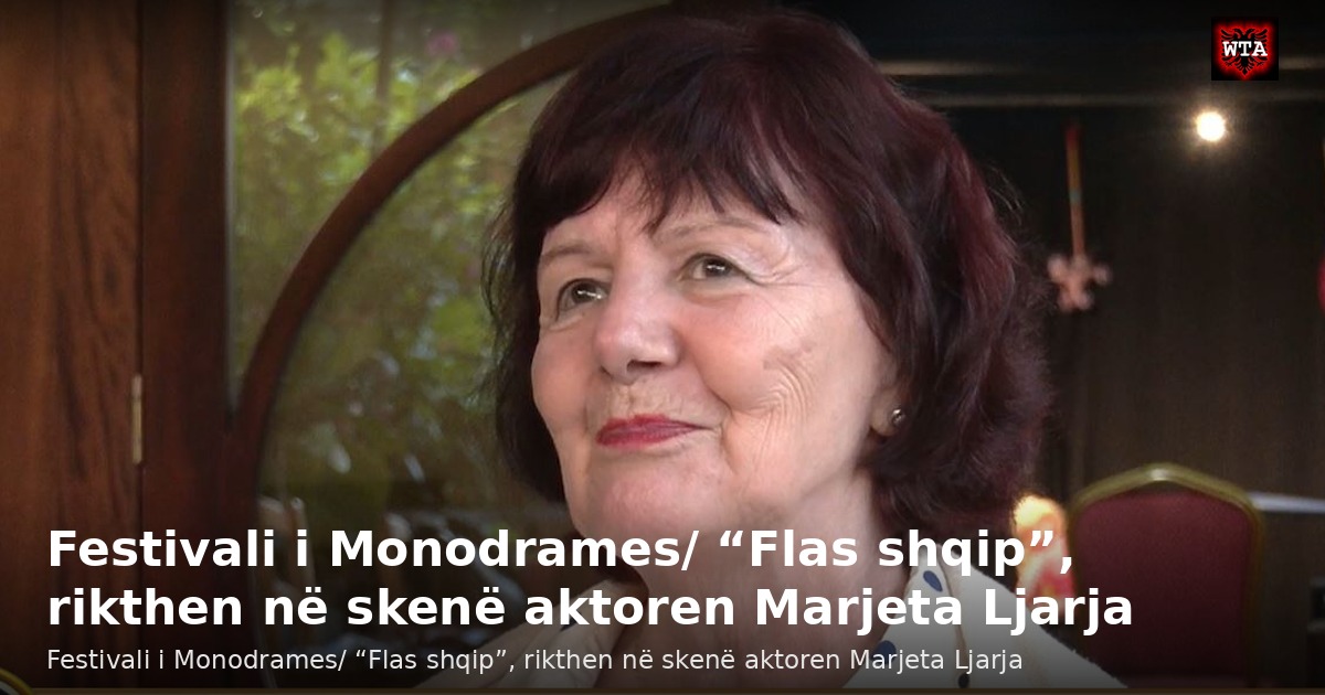 Festivali i Monodrames/ “Flas shqip”, rikthen në skenë aktoren Marjeta Ljarja