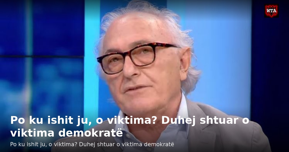 Po ku ishit ju, o viktima? Duhej shtuar o viktima demokratë
