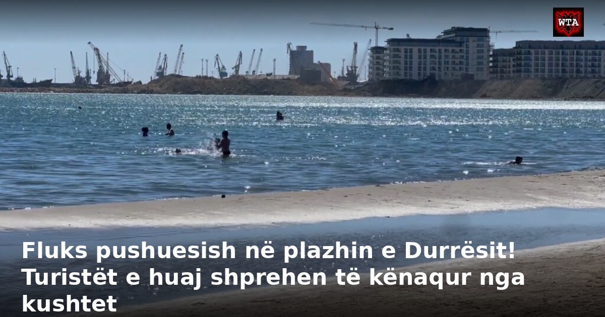 Fluks pushuesish në plazhin e Durrësit! Turistët e huaj shprehen të kënaqur nga kushtet