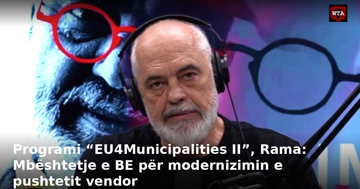 Programi “EU4Municipalities II”, Rama: Mbështetje e BE për modernizimin e pushtetit vendor