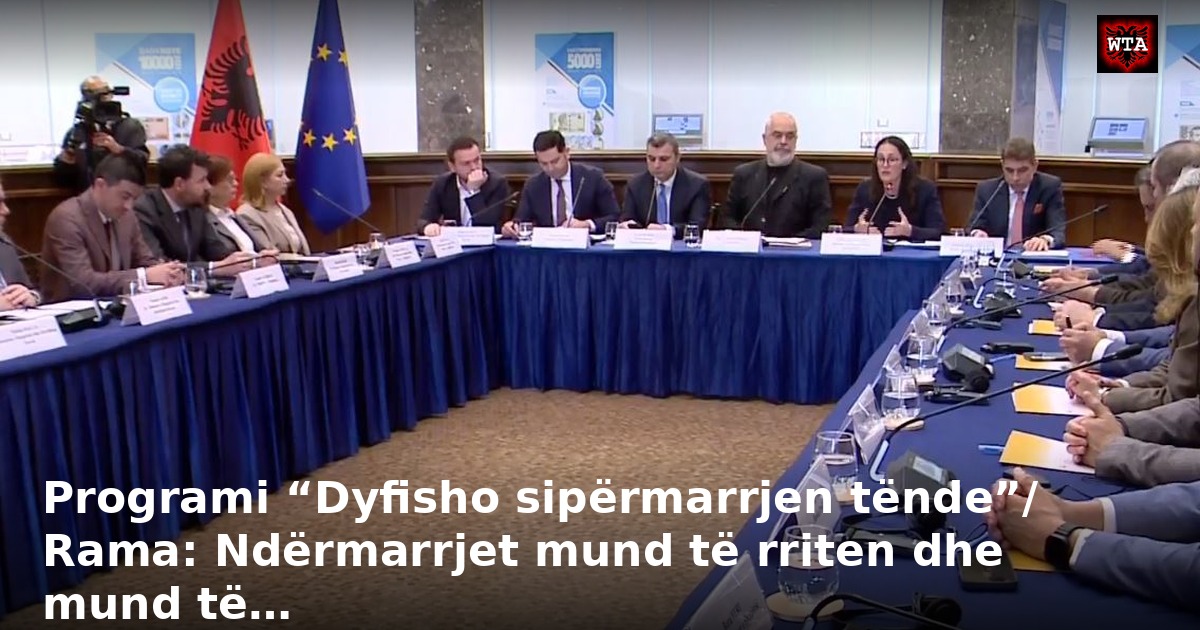 Programi “Dyfisho sipërmarrjen tënde”/ Rama: Ndërmarrjet mund të rriten dhe mund të…