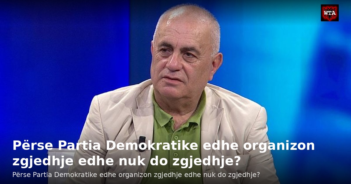 Përse Partia Demokratike edhe organizon zgjedhje edhe nuk do zgjedhje?