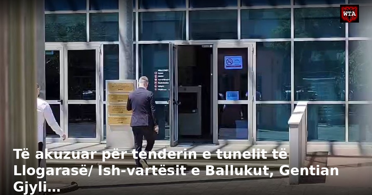 Të akuzuar për tenderin e tunelit të Llogarasë/ Ish-vartësit e Ballukut, Gentian Gjyli…