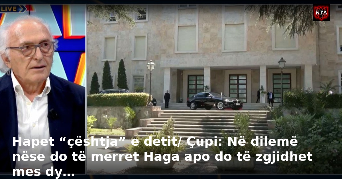 Hapet “çështja” e detit/ Çupi: Në dilemë nëse do të merret Haga apo do të zgjidhet mes dy…
